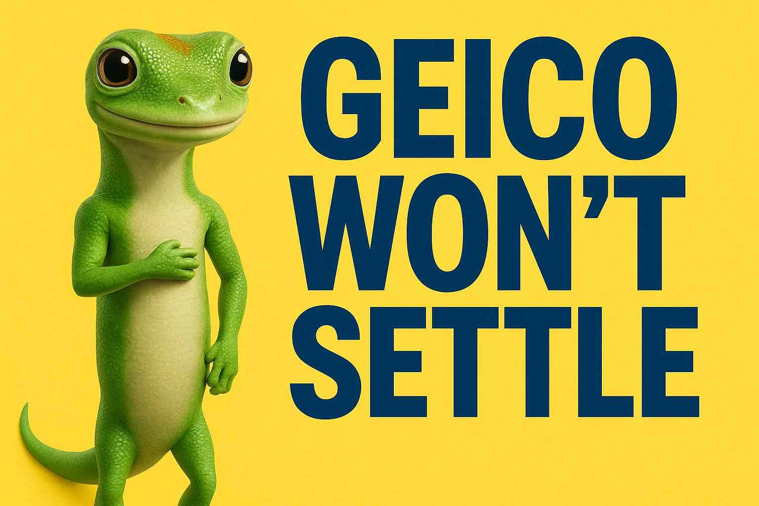 GEICO won’t settle